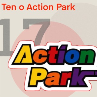 17-Ten o Action Park