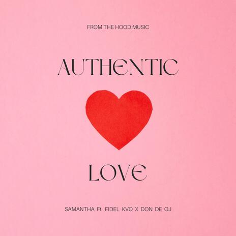 AUTHENTIC LOVE ft. SAMANTHA, FIDEL KVO & DON DE OJ | Boomplay Music