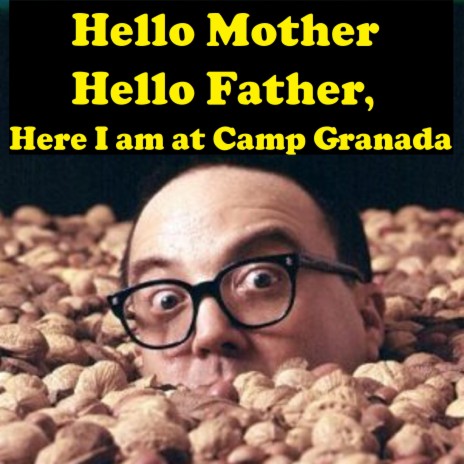 Hello Muddah Hello Faddah, Here I am at Camp Granada