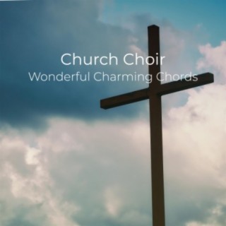 Church Choir Wonderful Charming Chords
