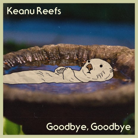 Goodbye, Goodbye | Boomplay Music