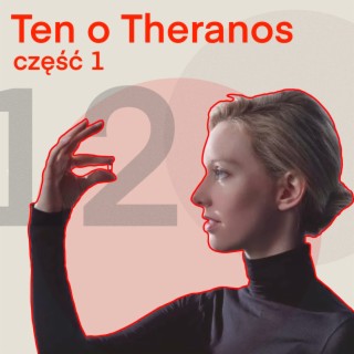 12 - Ten o Theranos (Ep. 1)