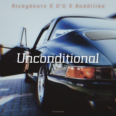 Unconditional ft. O'g & Baddilika | Boomplay Music
