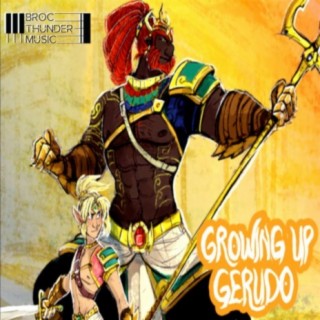 Growing Up Gerudo (Original Web Series Soundtrack), Vol. 1