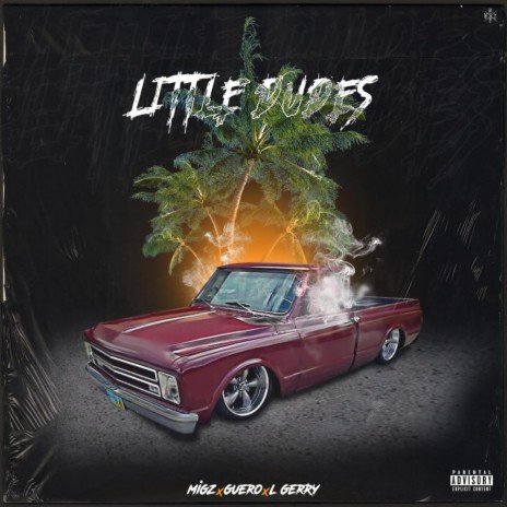 Little Dudes (feat. L Guero & Migz) | Boomplay Music