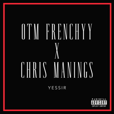 Yessir ft. OTM Frenchyy | Boomplay Music