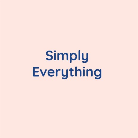 Simply Everything | Boomplay Music