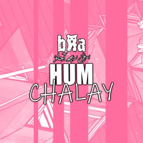 Hum Chalay | Boomplay Music