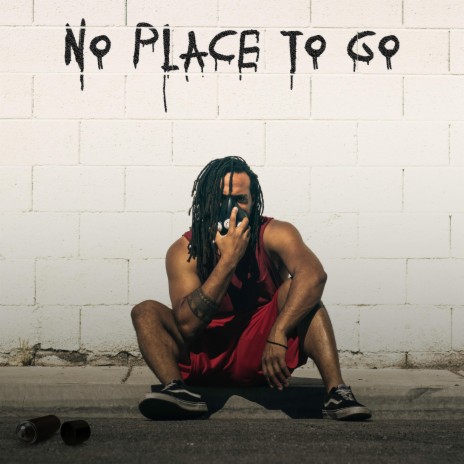 No Place to Go | Boomplay Music