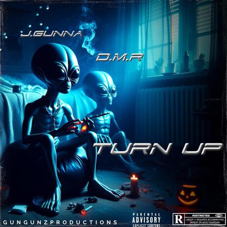 TURN UP ft. D.M.R | Boomplay Music