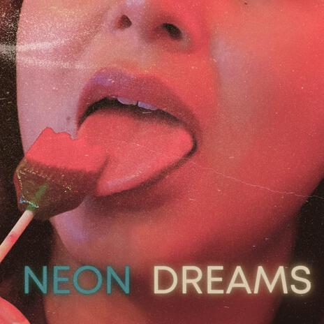 Neon Dreams | Boomplay Music