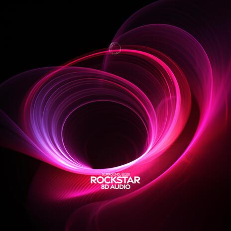 Rockstar (8D Audio) ft. (((()))) | Boomplay Music