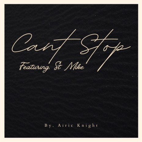 Can't Stop ft. St. Mike | Boomplay Music