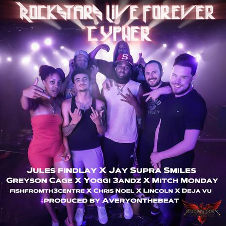 Rockstars Live Forever Cypher ft. Jay Supra Smiles, Greyson Cage, Yoggi 3andz, Mitch Monday & Fishfromthecentre | Boomplay Music