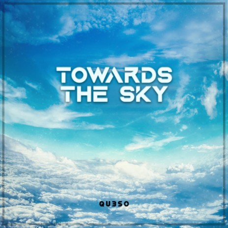 Towards The Sky | Boomplay Music