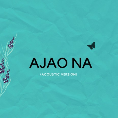 Ajao Na (Accoustic Version) | Boomplay Music