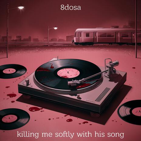 Killing Me Softly With His Song | Boomplay Music