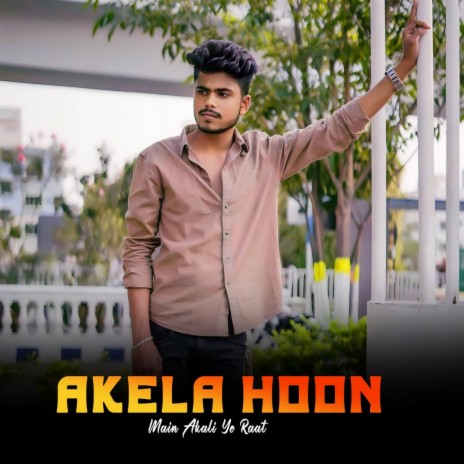 Akela Hoon Main Akali Ye Raat | Boomplay Music