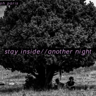 Stay Inside//another Night