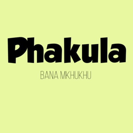 Bana mkhukhu | Boomplay Music