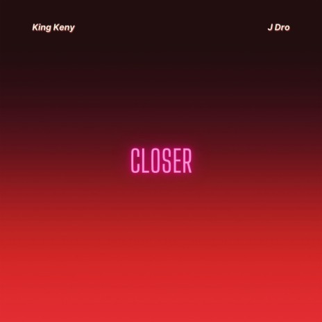 CLOSER ft. JDRO | Boomplay Music