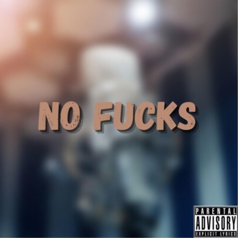 No Fucks | Boomplay Music