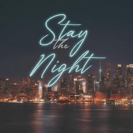 Stay The Night | Boomplay Music