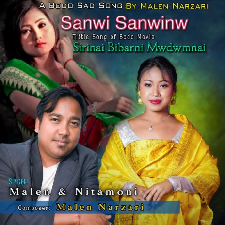 SANWI SANWINW (Sirinai Bibarni Mwdwmnai Movie Song) ft. Nitamoni Boro | Boomplay Music
