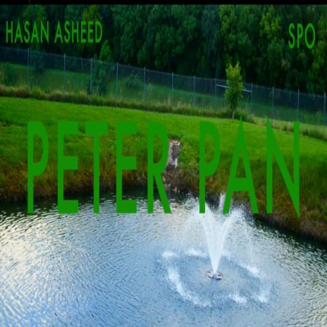 Peter Pan (feat. Hasan Asheed)