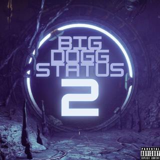 Big Dogg Status 2