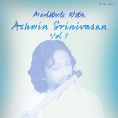 Meditate With Ashwin Srinivasan, Vol. 1 | Boomplay Music