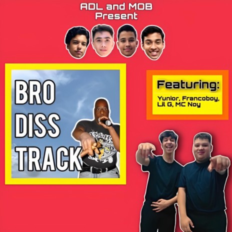 Bro Diss Track ft. Lil G, Franco Boy, Yunior & MC Noy | Boomplay Music