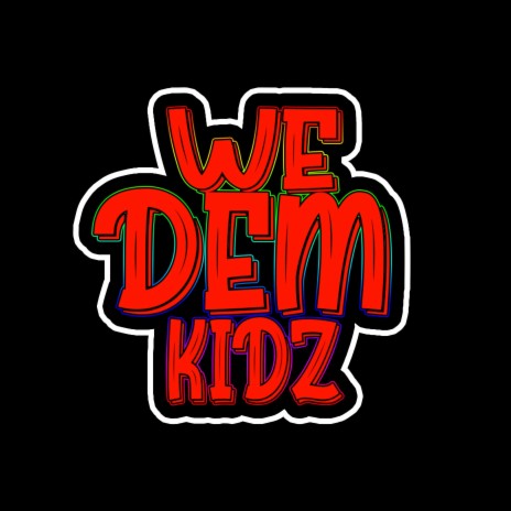 WE DEM KIDZ | Boomplay Music