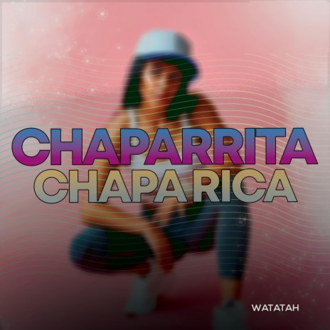Chaparrita Chapa Rica
