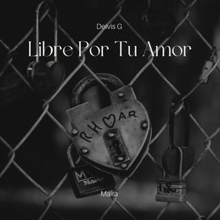 Libre por tu amor ft. Maira lyrics | Boomplay Music