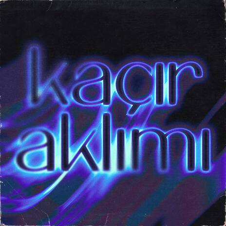 Kaçır Aklımı ft. Kaan Arslan | Boomplay Music