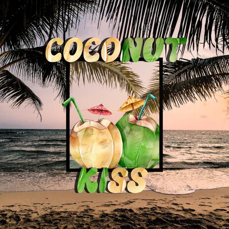 Coconut Kiss | Boomplay Music