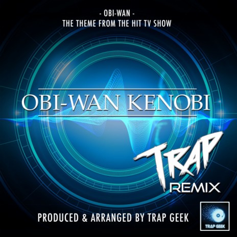 Obi-Wan Main Theme (From Obi-Wan Kenobi) (Trap Remix) | Boomplay Music