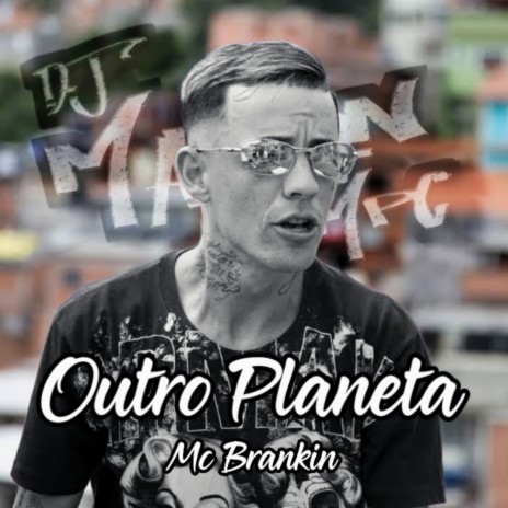 Outro Planeta ft. Mc Brankin | Boomplay Music