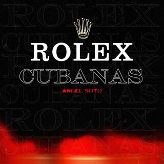 Rolex & Cubanas