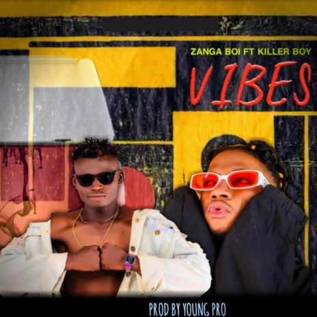 Vibes ft. Killerboy | Boomplay Music