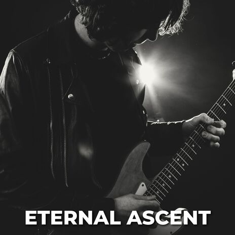 Eternal Ascent | Boomplay Music