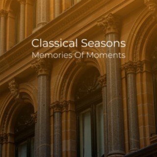Classical Seasons Memories Of Moments