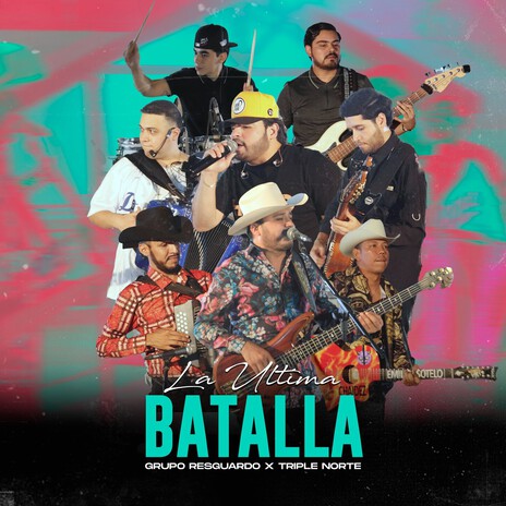 La Ultima Batalla ft. Triple Norte