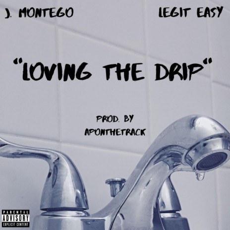 Loving the Drip (feat. J. Montego)