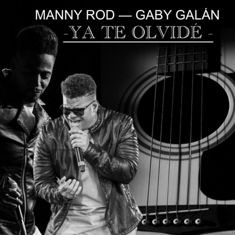 Ya Te Olvide (feat. Manny Rod) | Boomplay Music