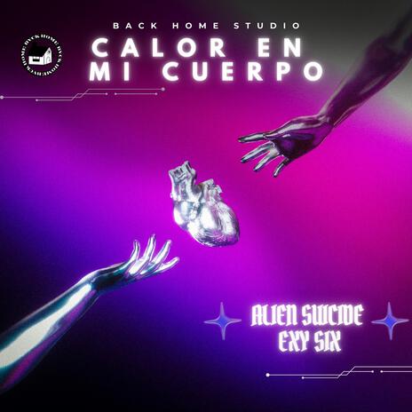 Calor en mi cuerpo ft. Exy Six | Boomplay Music