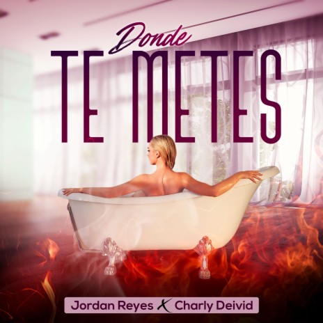 Donde te metes ft. Charly Deivid