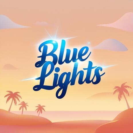 Blue Lights | Boomplay Music