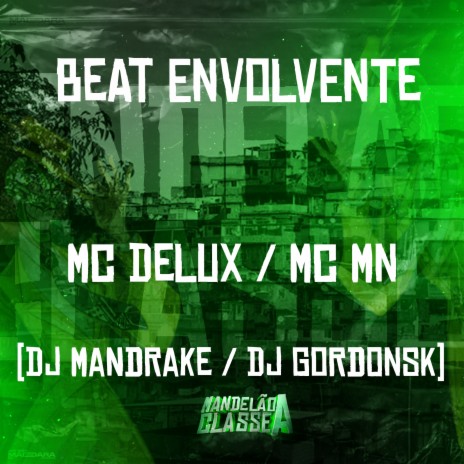 Beat Envolvente ft. mc mn, Dj Mandrake & dj gordonsk | Boomplay Music